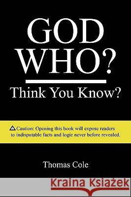 God Who? Thomas Cole 9781438933054 Authorhouse - książka