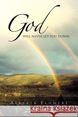 God Will Never Let You Down Alberta Flowers 9781456794699 Authorhouse - książka