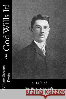 God Wills It!: A Tale of the First Crusade William Stearn 9781523282272 Createspace Independent Publishing Platform - książka