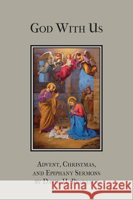 God with Us: Advent, Christmas, and Epiphany Sermons David H. Petersen Michael N. Frese Janet L. Frese 9781934328118 Emmanuel Press - książka