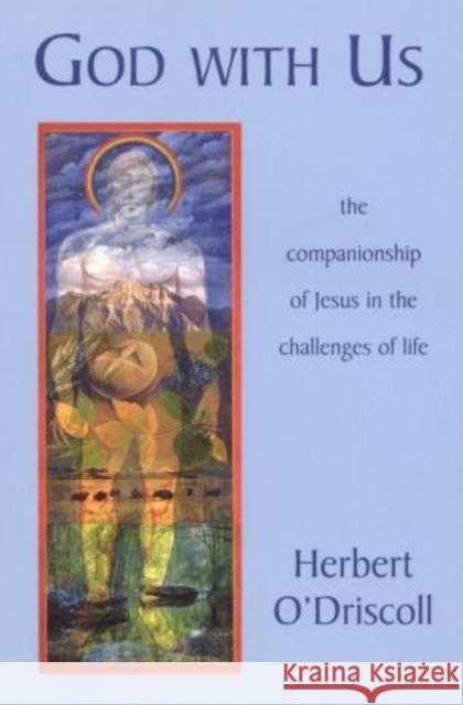 God with Us: The Companionship of Jesus in the Challenges of Life O'Driscoll, Herbert 9781561012084 Cowley Publications - książka