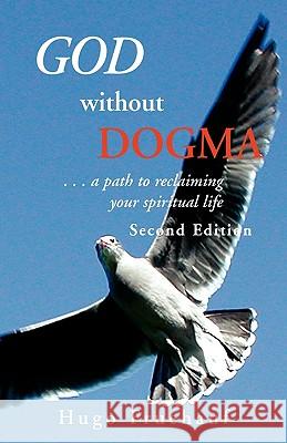 God Without Dogma Hugo Fruehauf 9781413446326 Xlibris Corporation - książka
