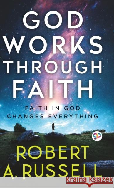 GOD Works Through Faith Robert A Russell 9789354994678 General Press - książka