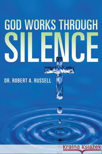 GOD Works Through Silence Robert A Russell 9781941489628 Audio Enlightenment - książka