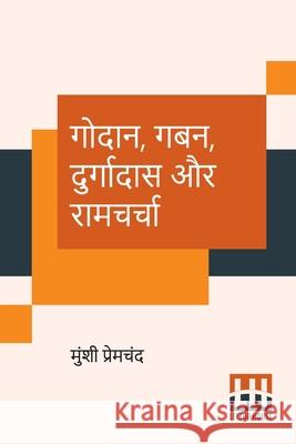 Godaan, Gaban, Durgadas Aur Ramcharcha Munshi Premchand 9789390198146 Lector House - książka