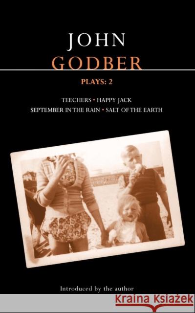 Godber Plays: 2: Teechers; Happy Jack; September in the Rain; Salt of the Earth Godber, John 9780413758200  - książka