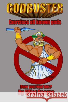 Godbuster: Banishes all known gods George, Elliot 9780992853501 Ideasun Limited - książka