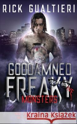 Goddamned Freaky Monsters Rick Gualtieri 9781940415383 Freewill Press LLC - książka