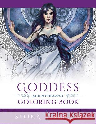 Goddess and Mythology Coloring Book Selina Fenech 9780994585226 Fairies and Fantasy Pty Ltd - książka