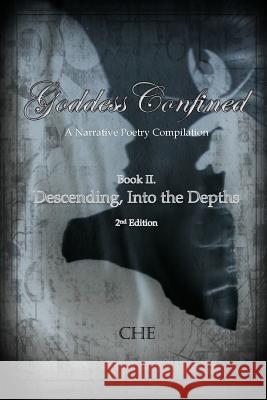 Goddess Confined Book II. Descending, Into the Depths: A Compilation of Narrative Poetry Crystal Hayse Edwards 9781797503103 Independently Published - książka