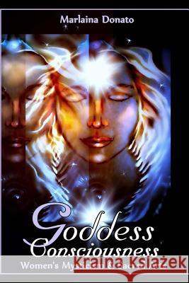 Goddess Consciousness: Women's Mysticism and Sacred Arts Marlaina Donato 9780692286869 Ekstasis Multimedia - książka