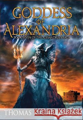 Goddess of Alexandria Thomas K Carpenter   9781958498170 Black Moon Books - książka