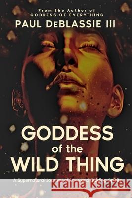 Goddess Of The Wild Thing Paul DeBlassi 9780578578859 Hallowed Realms Press - książka
