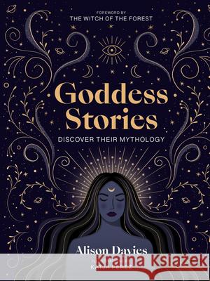 Goddess Stories: Discover their mythology Alison Davies 9780711283244 Leaping Hare - książka