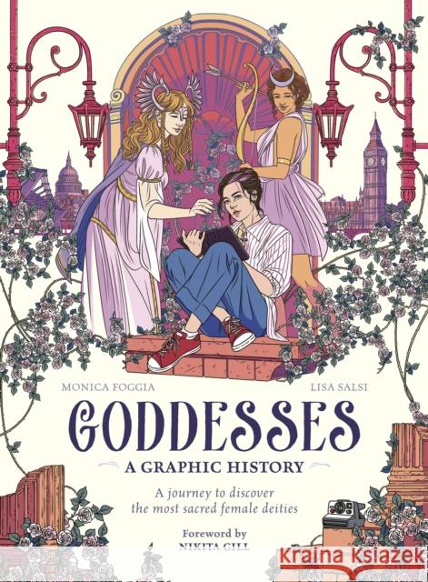 Goddesses: A Graphic History: A journey to discover the most sacred female deities Foggia, Monica 9781836002710 Quarto Publishing PLC - książka