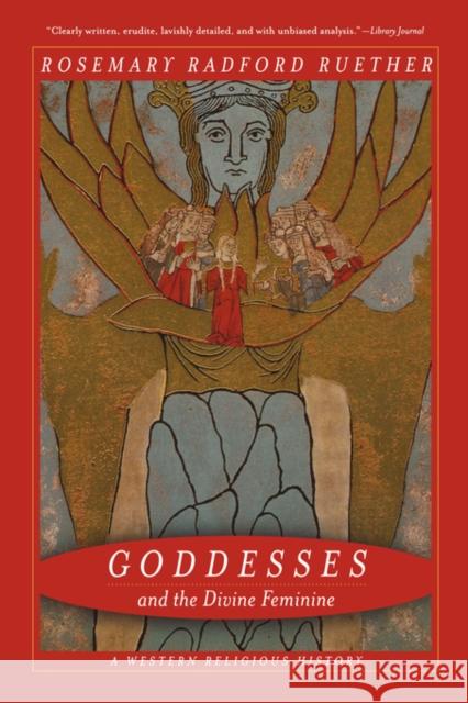 Goddesses and the Divine Feminine: A Western Religious History Ruether, Rosemary 9780520250055 University of California Press - książka