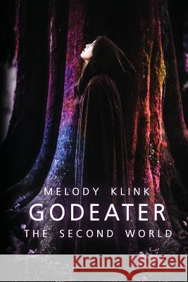 Godeater: The Second World Melody Klink 9781523319039 Createspace Independent Publishing Platform - książka