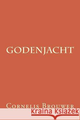 Godenjacht Cornelis Brouwer 9781534694972 Createspace Independent Publishing Platform - książka