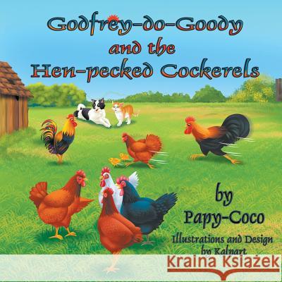 Godfrey-do-Goody and the Hen-pecked Cockerels Papy-Coco, Kalpart 9781681817637 Strategic Book Publishing - książka