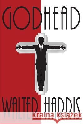 Godhead Walter Harris, Angela Jane Swinn 9780992864903 Patagonia Press - książka