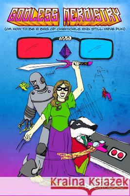 Godless Nerdistry: Or How to be a Bag of Chemicals and Still Have Fun. Debakcsy, Dale 9780989806718 Gentleman Scholarsngping Plotted by Zeng Qing - książka