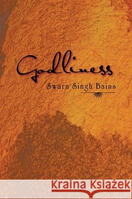 Godliness Swarn Singh Bains 9781469149493 Xlibris Corporation - książka