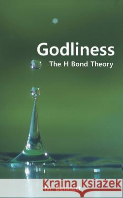 Godliness: The H Bond Theory M. Bennett 9781478782308 Outskirts Press - książka