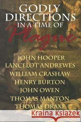 Godly Directions in a Time of Plague John Hooper Lancelot Andrewes William Crashaw 9781626633551 Puritan Publications - książka