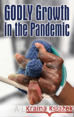 GODLY Growth In The Pandemic Ali Aziz 9781977259271 Outskirts Press - książka