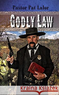 Godly Law Pastor Pat Lalor 9781511551434 Createspace - książka
