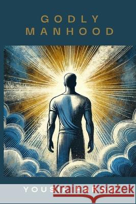Godly Manhood Yousif Farag 9781069185402 G&s Publishing - książka