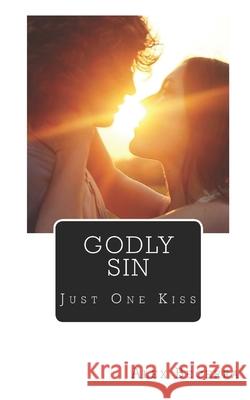 Godly Sin: A God Was Never Meant To Fall In Love With A Human Becerra, Alex 9781548979386 Createspace Independent Publishing Platform - książka