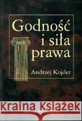 Godność i siła prawa BR Andrzej Kojder 9788388164316 Oficyna Naukowa - książka