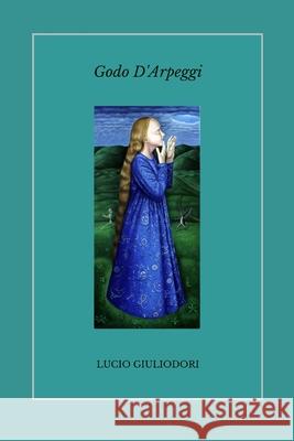 Godo D'Arpeggi Lucio Giuliodori 9781507780596 Createspace - książka