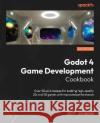 Godot 4 Game Development Cookbook Jeff Johnson 9781838826079 Packt Publishing Limited