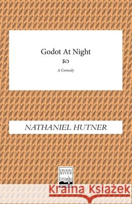 Godot At Night Hutner Nathaniel 9781949066890 Onion River Press - książka