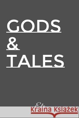 Gods & Tales Ela 9781726398114 Createspace Independent Publishing Platform - książka