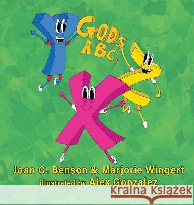 God's ABCs Joan C Benson Marjorie Wingert Alex Gonzalez 9781649498496 Elk Lake Publishing Inc - książka