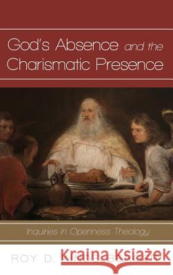 God's Absence and the Charismatic Presence Roy D Kindelberger 9781532614545 Wipf & Stock Publishers - książka