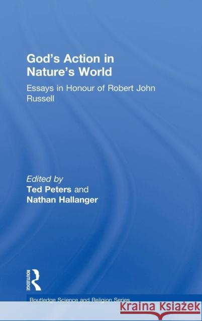 God's Action in Nature's World: Essays in Honour of Robert John Russell Hallanger, Nathan 9780754655565 Ashgate Publishing Limited - książka