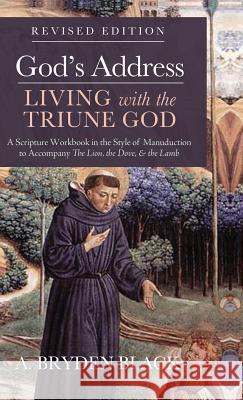 God's Address-Living with the Triune God, Revised Edition A Bryden Black 9781532684937 Wipf & Stock Publishers - książka