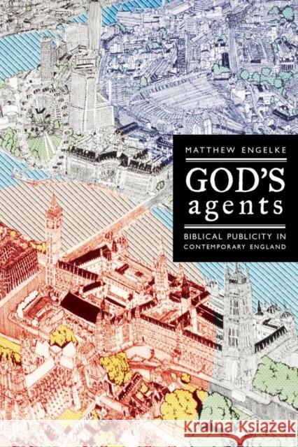 God's Agents: Biblical Publicity in Contemporary England Volume 15 Engelke, Matthew 9780520280472  - książka