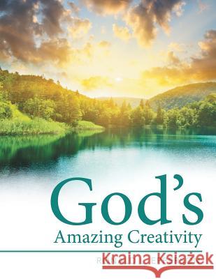 God's Amazing Creativity Ronald L Epperson 9781489708724 Liferich - książka