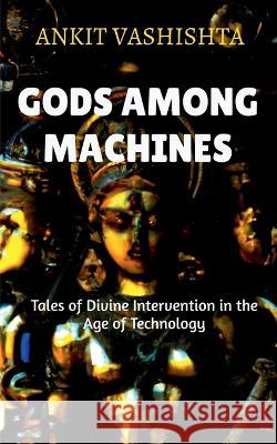 Gods Among Machines Ankit Vashishta   9798889757672 Notion Press - książka