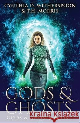 Gods And Ghosts Cynthia D. Witherspoon T. H. Morris 9784867453346 Next Chapter - książka