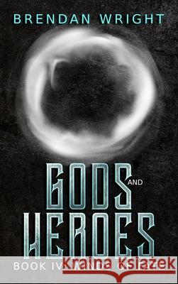 Gods and Heroes Book 4: Winds of Fate Brendan Wright 9780648429487 Brendan Wright - książka
