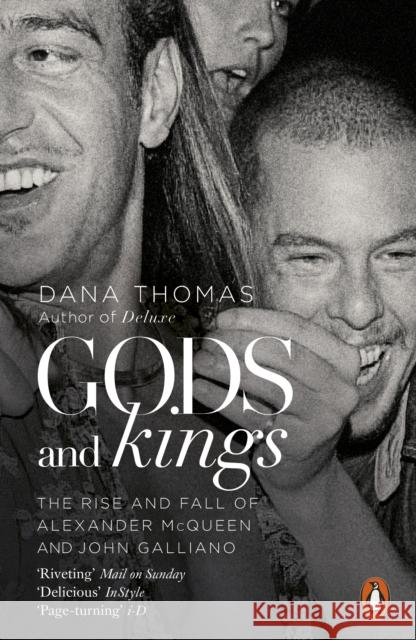 Gods and Kings: The Rise and Fall of Alexander McQueen and John Galliano Thomas Dana 9780241198162 Penguin Books Ltd - książka