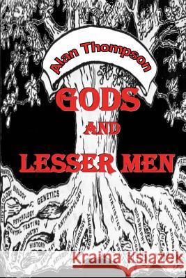 Gods and Lesser Men Alan Thompson 9780615977676 W & B Publishers Inc. - książka