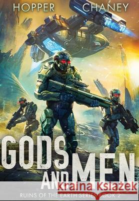 Gods and Men (Ruins of the Earth Series Book 2) Christopher Hopper J. N. Chaney 9781087945255 Indy Pub - książka