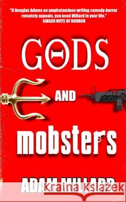 Gods and Mobsters Adam Millard 9781096550341 Independently Published - książka